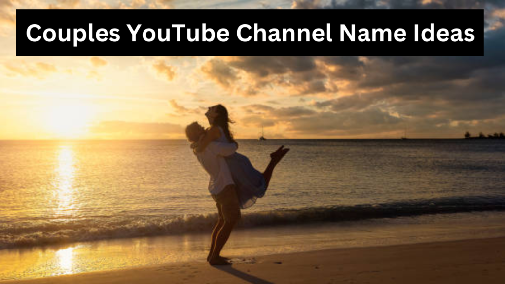 Couples YouTube Channel Name Ideas