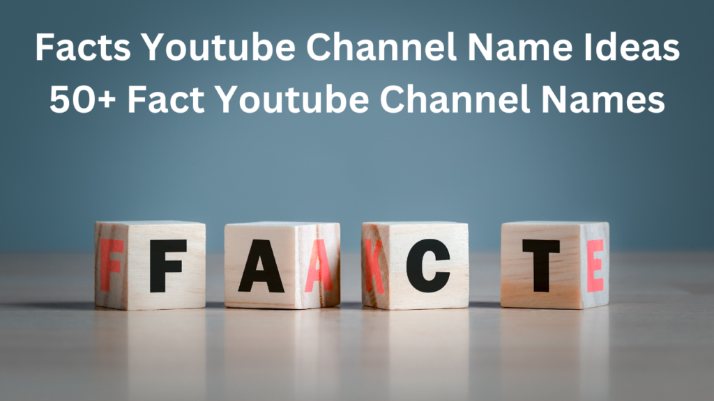 Facts Youtube Channel Name Ideas 50+ fact youtube channel names