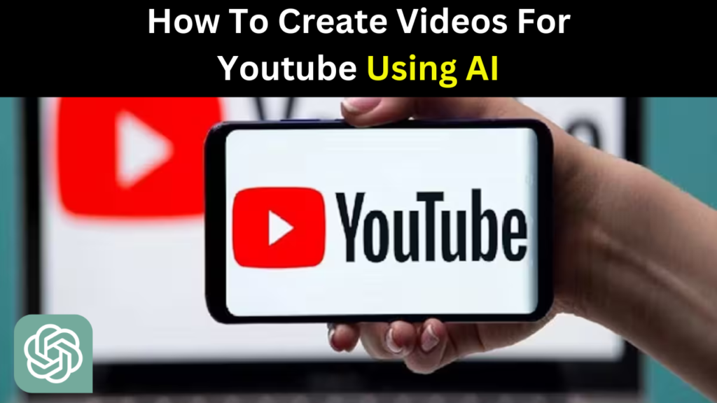 How To Create Videos For Youtube Using AI